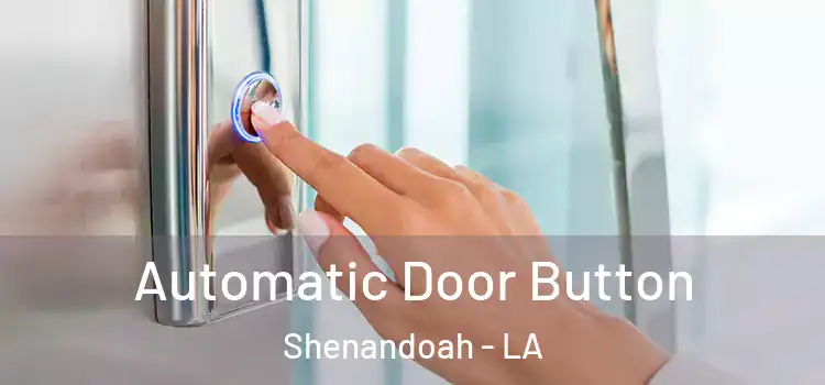 Automatic Door Button Shenandoah - LA