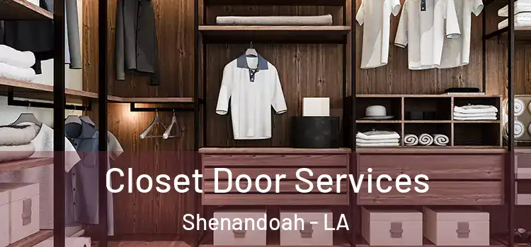 Closet Door Services Shenandoah - LA