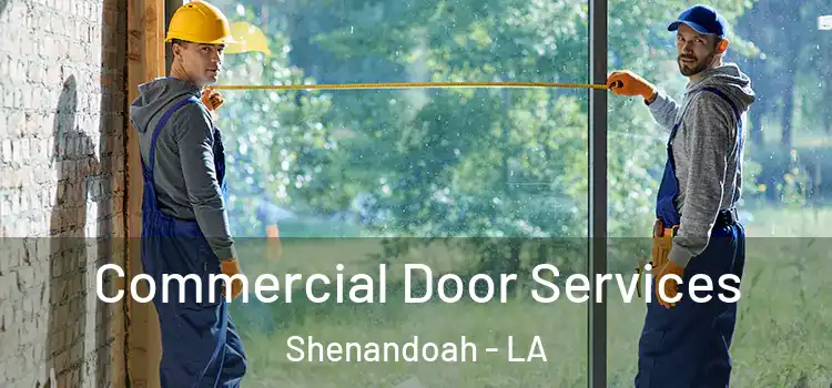  Commercial Door Services Shenandoah - LA