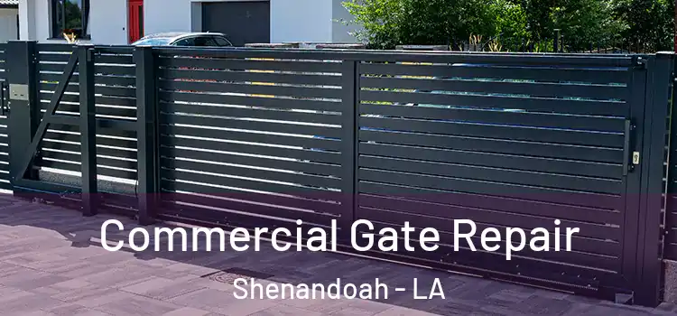  Commercial Gate Repair Shenandoah - LA