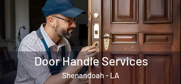 Door Handle Services Shenandoah - LA