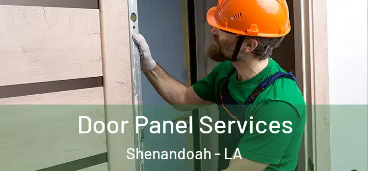 Door Panel Services Shenandoah - LA