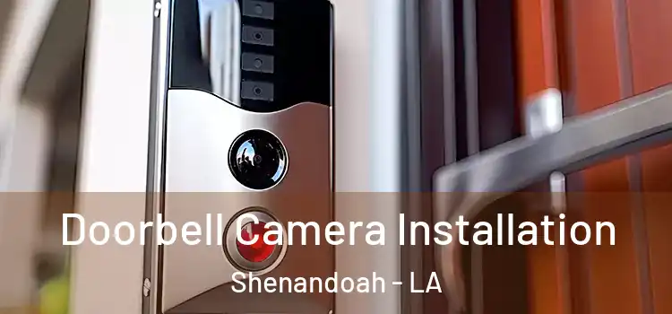 Doorbell Camera Installation Shenandoah - LA