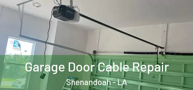  Garage Door Cable Repair Shenandoah - LA