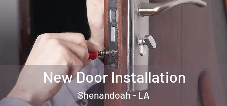 New Door Installation Shenandoah - LA