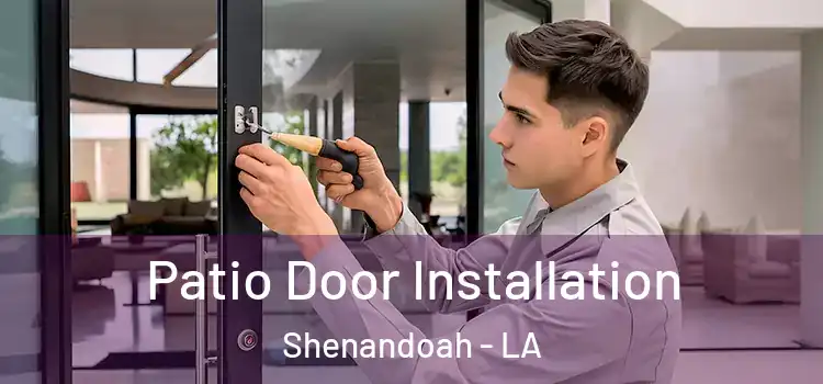 Patio Door Installation Shenandoah - LA