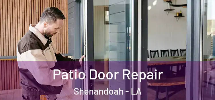 Patio Door Repair Shenandoah - LA