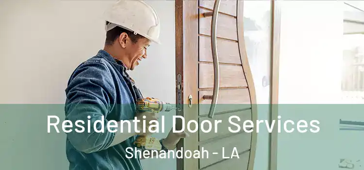  Residential Door Services Shenandoah - LA