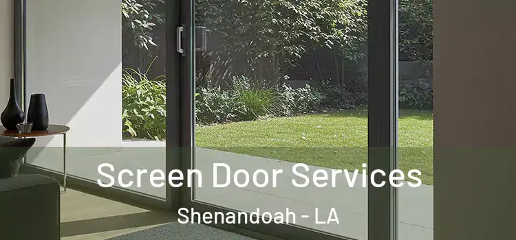 Screen Door Services Shenandoah - LA