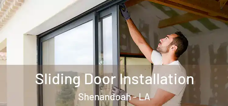  Sliding Door Installation Shenandoah - LA