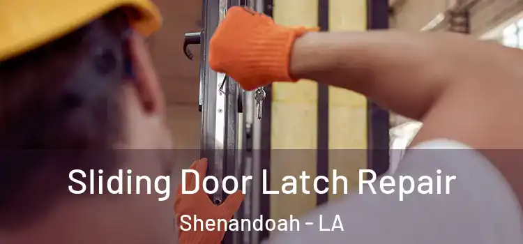 Sliding Door Latch Repair Shenandoah - LA