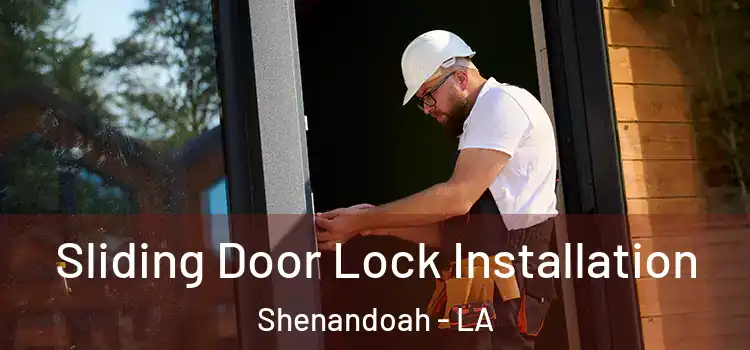  Sliding Door Lock Installation Shenandoah - LA