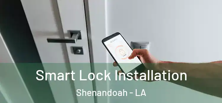 Smart Lock Installation Shenandoah - LA